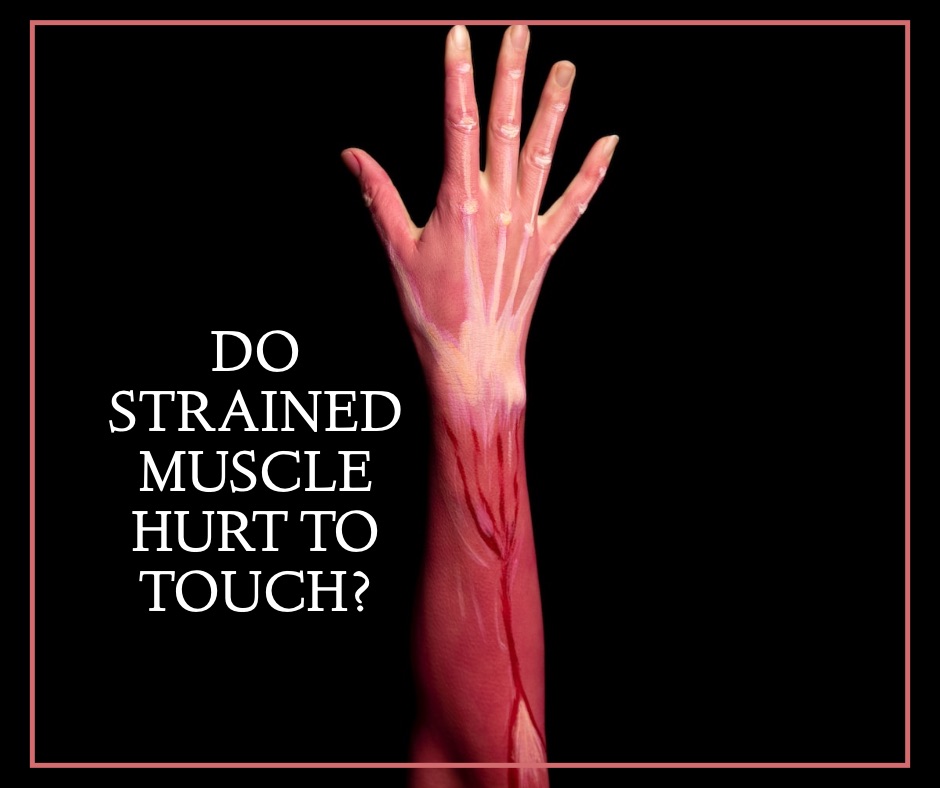 DO STRAINED MUSCLE HURT TO TOUCH Your Goals Physical Therapy do-strained-muscle-hurt-to-touch-your-goals-physical-therapy